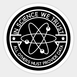 In Science We Trust Sticker